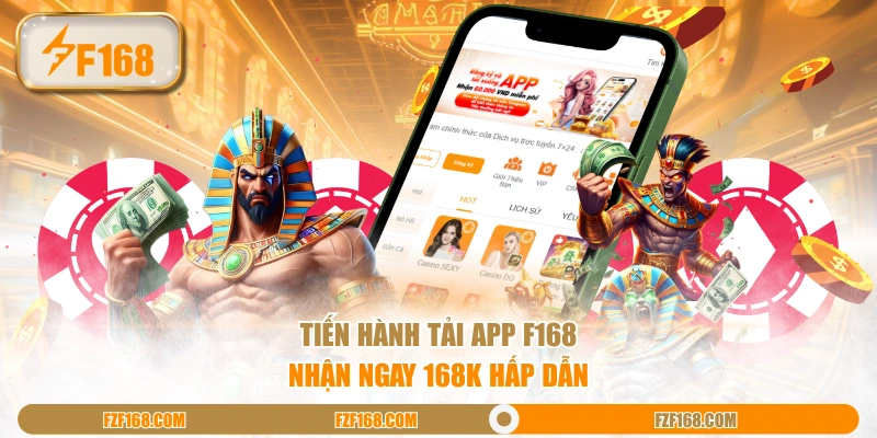 Tiến hành tải app F168 nhận ngay 168K hấp dẫn